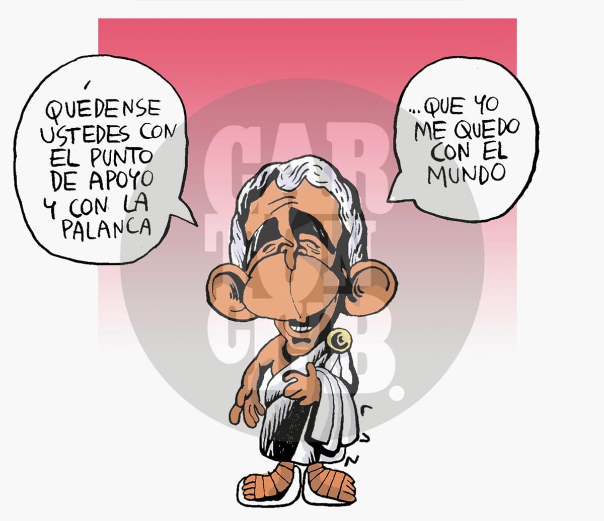 Una caricatura de Arquímedes con toga reinterpreta su célebre frase sobre la palanca para referirse irónicamente al deseo de dominar el mundo.