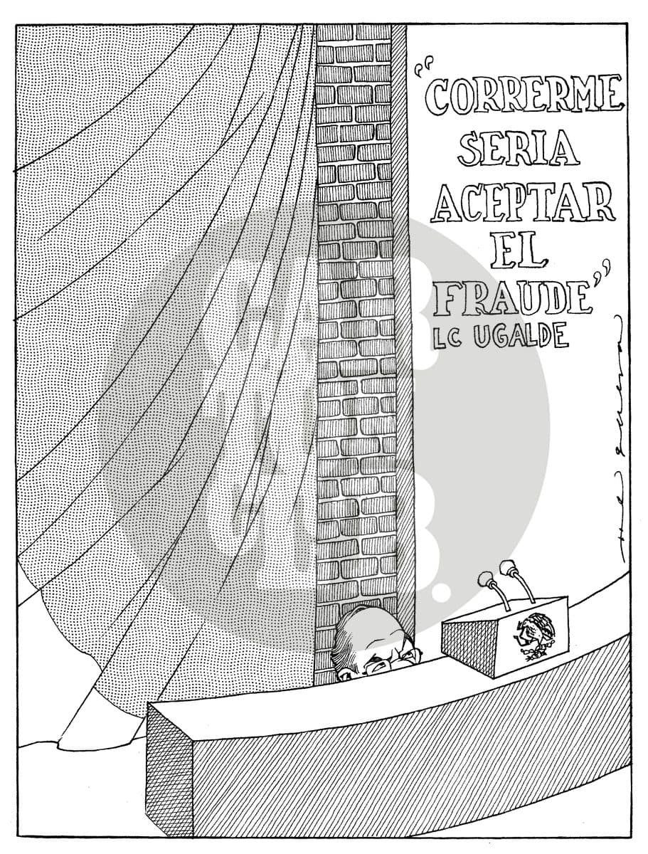 Sobre un muro se destaca en grandes letras una frase de LC Ugalde asegurando que correrlo sería aceptar el fraude, mientras él aparece empequeñecido detrás de un podio.