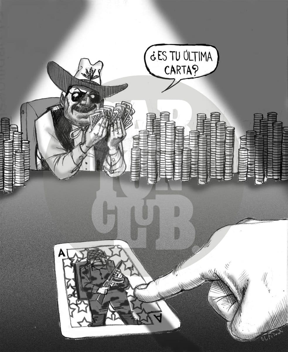 Un jugador de póker con apariencia de capo pregunta si una carta con la figura de un soldado es la última carta de su oponente, sugiriendo que el gobierno apuesta al uso militar como última opción frente al narcotráfico.