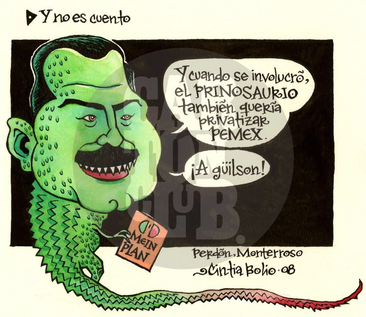 Un personaje reptiliano llamado 'prinosaurio', parodia de un partido político, sostiene un libro titulado 'Mein Plan' mientras habla de privatizar Pemex.
